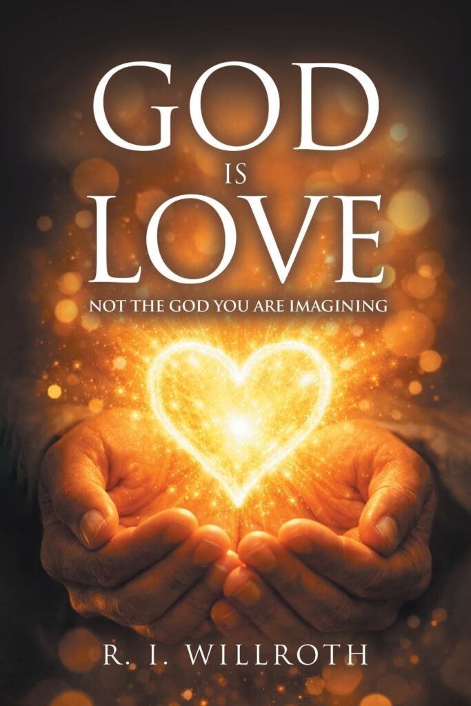 God Is Love: Not the God You Are Imagining cover